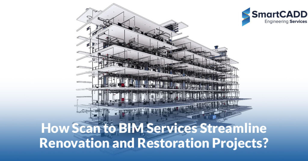 Scan to BIM Services Streamline Renovation and Restoration Projects