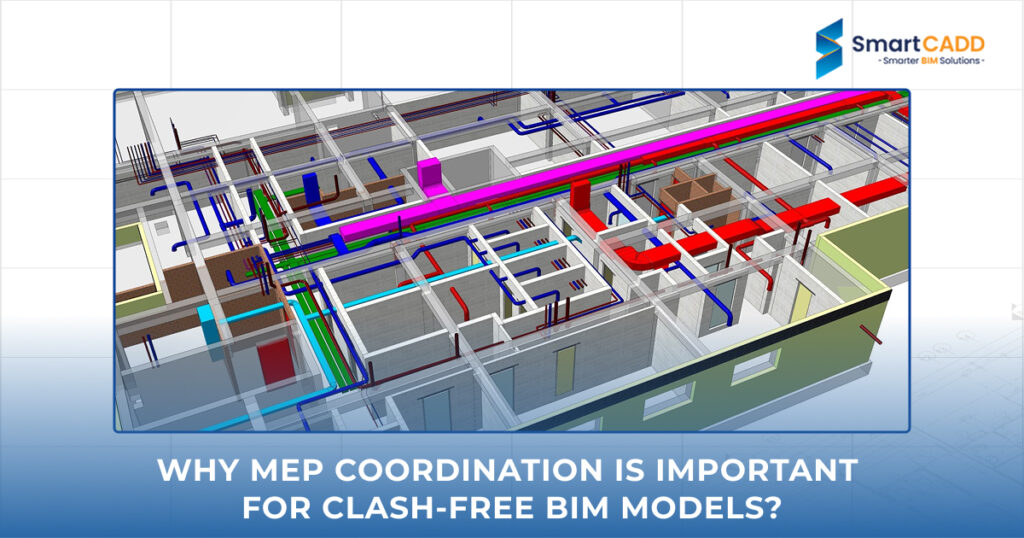 Why MEP Coordination Is Important For Clash Free BIM Models