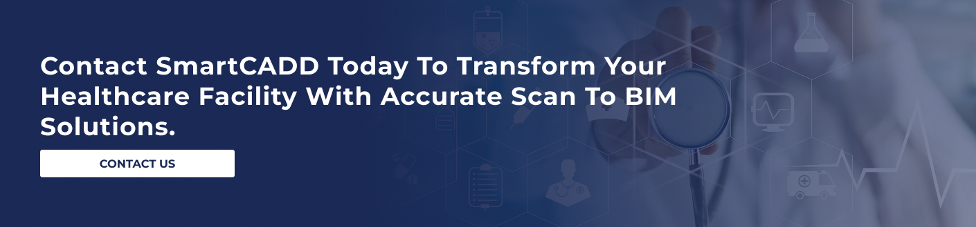 Contact SmartCADD today to transform your healthcare facility with accurate Scan to BIM solutions.