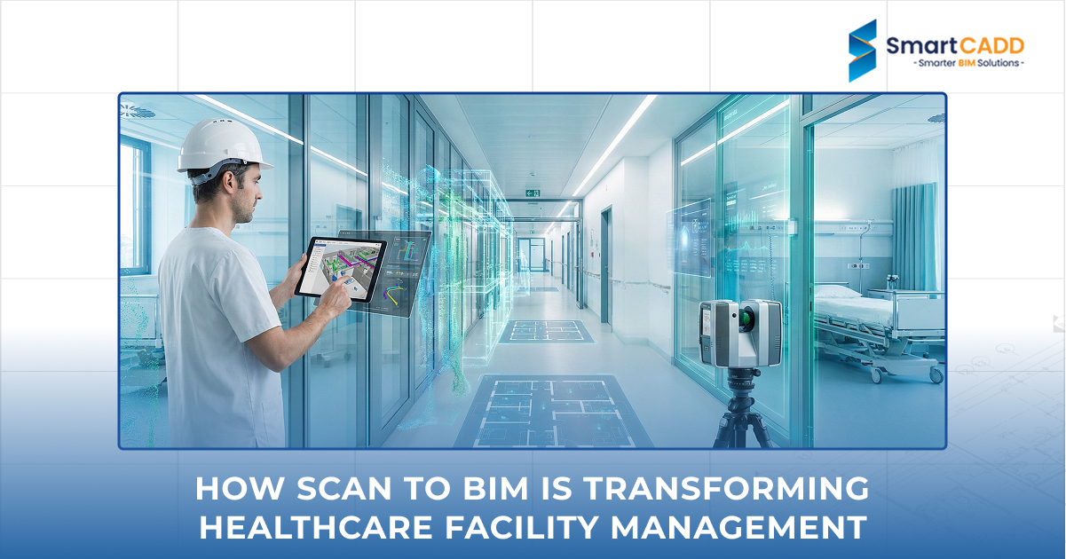 How Scan to BIM is Transforming Healthcare Facility Management