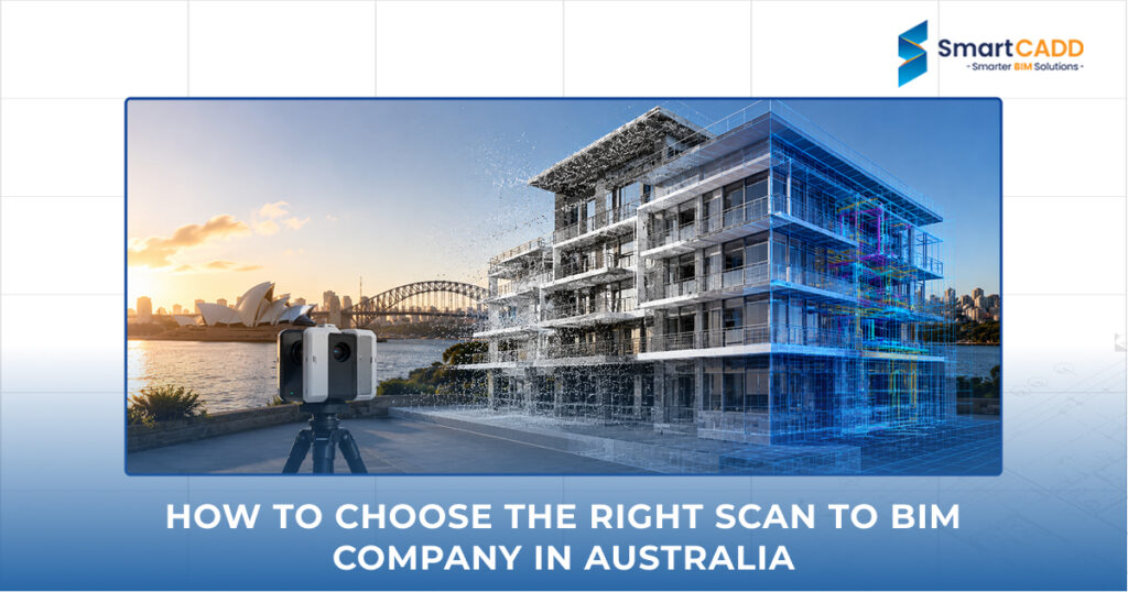How to Choose the Right Scan to BIM Company in Australia