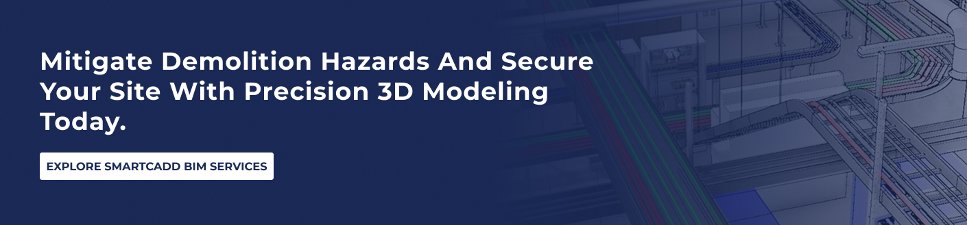 CTA_ Mitigate demolition hazards and secure your site with precision 3D modeling today.